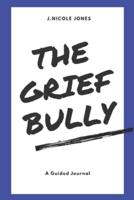 The Grief Bully