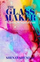 The GlassMaker