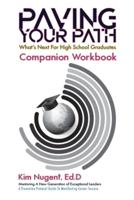 Paving Your Path What's Next for High School Graduates Companion Workbook
