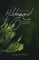 Finding Hildegard: healing through medieval wisdom