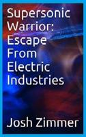 Supersonic Warrior: Escape From Electric Industries