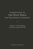 Introduction to the Holy Bible for Traditional Catholics
