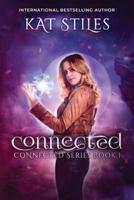 Connected: Connected Series Book 1