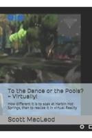 To the Dance or the Pools? Virtually!