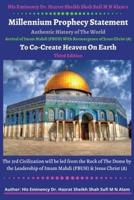 His Eminency Dr. Hazrat Sheikh Shah Sufi M N Alam's Proclamation of Millennium Prophecy Statement Heralds a Golden Age: Authentic History of The World, Arrival of Imam Mahdi along with Reemergence of Jesus Christ To Co-Create Heaven on Earth