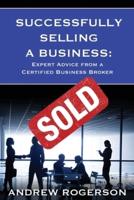 Successfully Selling a Business: Expert Advice from a Certified Business Broker