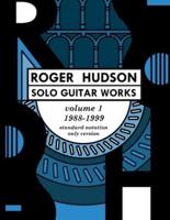 Roger Hudson Solo Guitar Works Volume 1, 1988-1999