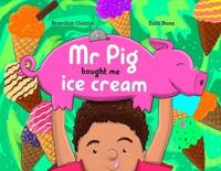Mr. Pig Bought Me Ice Cream
