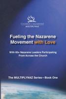 Fueling the Nazarene Movement With Love