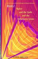 Ruler and the Gods: and the Athanatos Stone