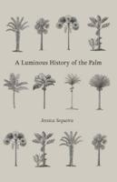 A Luminous History of the Palm