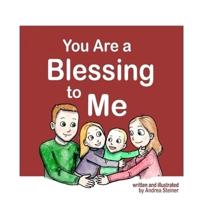 You Are a Blessing to Me