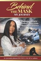 Behind The Mask (My Journey)