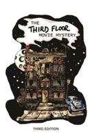 The Third Floor Movie Mystery: 3rd Edition