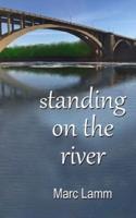 Standing on the River