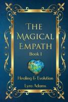 The Magical Empath Book I: Healing &amp; Evolution