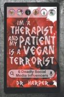 I'm a Therapist, and My Patient Is a Vegan Terrorist