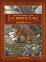 The Adventures of Henry the Rabbit King: The Green Valley