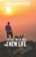 The Next Twelve Days of Your New Life
