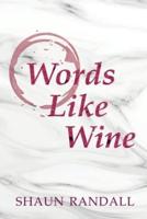 Words Like Wine