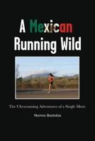 A Mexican Running Wild