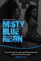 Misty Blue Reign