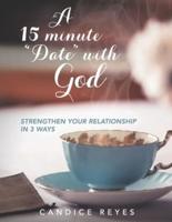 A 15 Minute "Date" With God