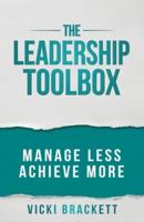 The Leadership Toolbox: Manage Less Achieve More
