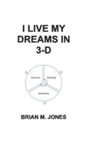 I Live My Dreams In 3-D