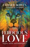 Ferocious Love