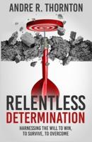 Relentless Determination