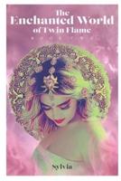 The Enchanted World of Twin Flame: Book Two