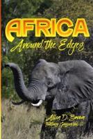 Africa: Around the Edges: Footloose Geezers Vol. III