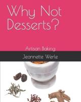Why Not Desserts?