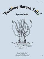 "Bedtime Nature Tails" : Squirmy Squid