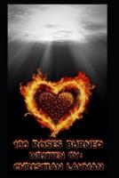 100 Roses Burned