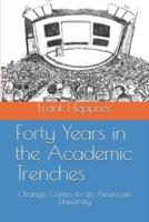 Forty Years in the Academic Trenches