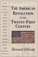 The American Revolution in the Twenty-First Century