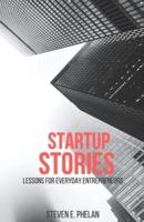 Startup Stories: Lessons for Everyday Entrepreneurs