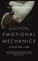 Emotional Mechanics: Stopping Pi(e)
