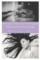 Life & Times Of A Full Figured Fashionista II