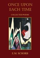 Once Upon Each Time: Collected Poems