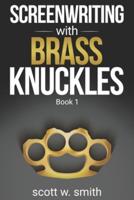 Screenwriting With Brass Knuckles