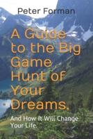A Guide to the Big Game Hunt of Your Dreams,