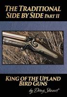 The Traditional Side by Side: King of the Upland Bird Guns Part Two