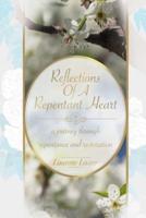 Reflections Of A Repentant Heart