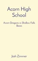 Acorn High School: Acorn Dragons vs Shallow Falls Bears