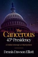 The Cancerous 45th Presidency