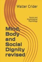 Mind, Body and Social Dignity Revised