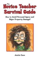 The Novice Teacher Survival Guide
